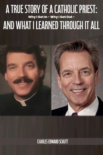 Cover image for A True Story of a Catholic Priest
