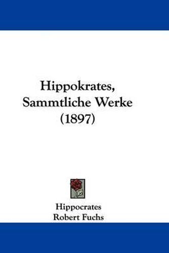Cover image for Hippokrates, Sammtliche Werke (1897)