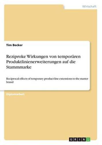 Cover image for Reziproke Wirkungen von temporaren Produktlinienerweiterungen auf die Stammmarke: Reciprocal effects of temporary product line extensions to the master brand