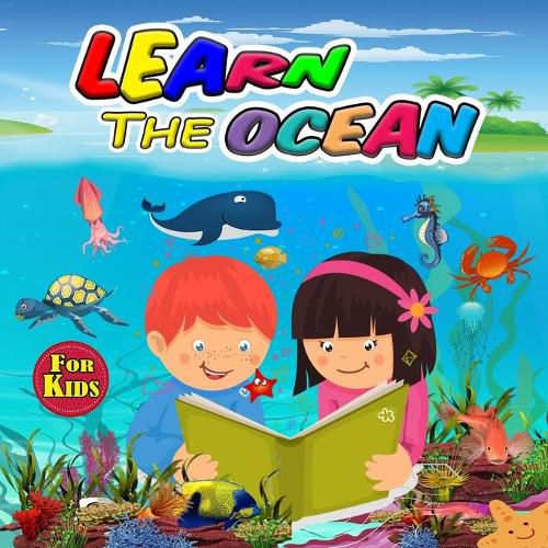 Cover image for Learn the Ocean for Kids: Ideal Ocean Book for Boys Girls and Kids, Perfect Sea Animals Gifts for Teens and Toddlers who Love to Enjoy with Animals of the Ocean