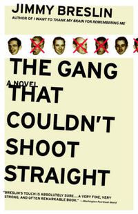 Cover image for The Gang That Couldn't Shoot Straight: A Novel