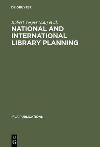 Cover image for National and international library planning: Key papers presented at the 40th session of the IFLA General Council, Washington, DC, 1974