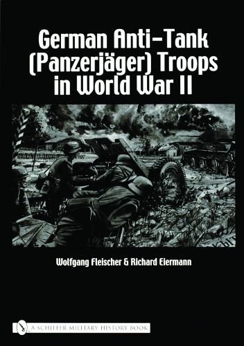 Cover image for German Anti-tank (Panzerjager) Troops in World War II