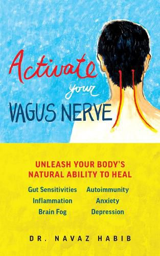 Cover image for Activate Your Vagus Nerve: Unleash Your Body's Natural Ability to Heal