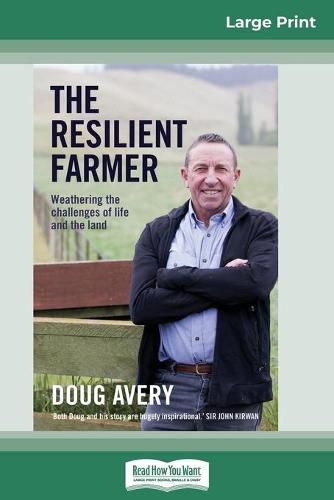 The Resilient Farmer: Weathering the challenges of life and the land (16pt Large Print Edition)