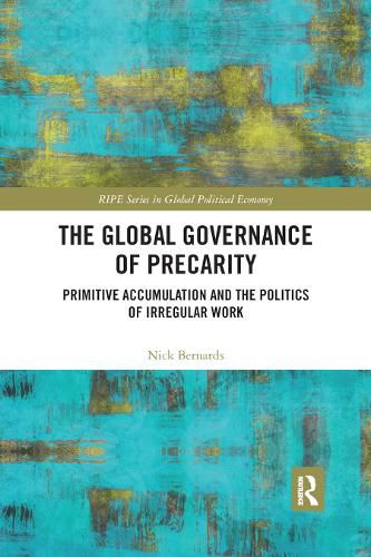 Cover image for The Global Governance of Precarity: Primitive Accumulation and the Politics of Irregular Work