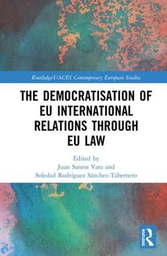 Cover image for The Democratisation of EU International Relations Through EU Law