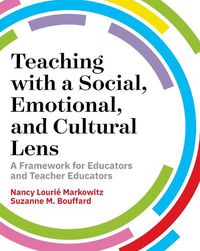 Cover image for Teaching with a Social, Emotional, and Cultural Lens: A Framework for Educators and Teacher-Educators