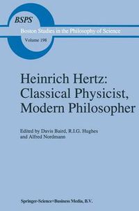 Cover image for Heinrich Hertz: Classical Physicist, Modern Philosopher