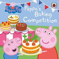 Cover image for Peppa Pig: Peppa's Baking Competition