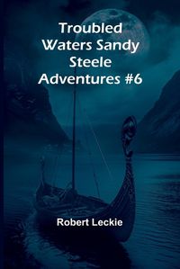 Cover image for Troubled Waters Sandy Steele Adventures #6