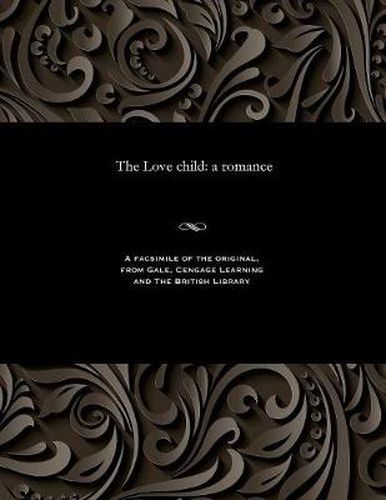 The Love Child: A Romance