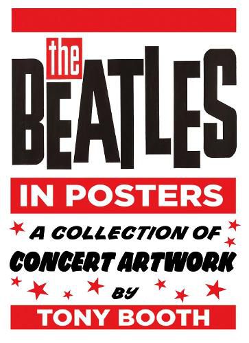 Cover image for The Beatles in Posters: A Collection of Concert Artwork by Tony Booth