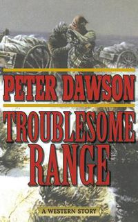 Cover image for Troublesome Range: A Western Story