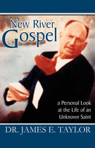 New River Gospel: A Personal Look at the Life of an Unknown Saint