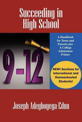 Cover image for Succeeding in High School: A Handbook for Teens and Parents Plus A College Admissions Primer