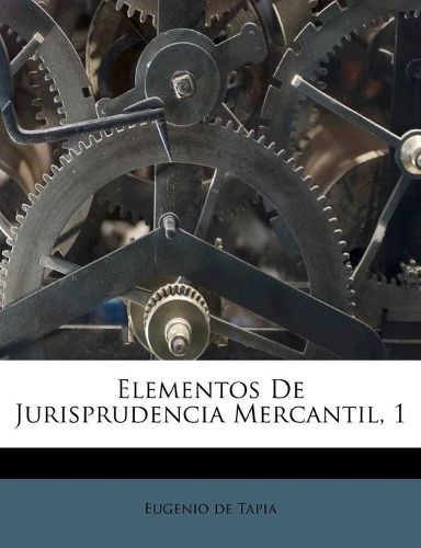 Cover image for Elementos de Jurisprudencia Mercantil, 1