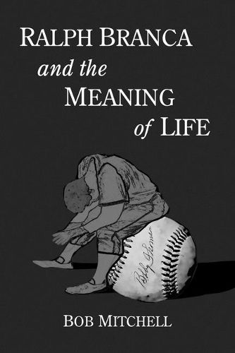 Cover image for Ralph Branca and the Meaning of Life