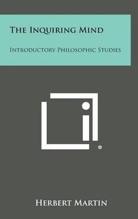 Cover image for The Inquiring Mind: Introductory Philosophic Studies