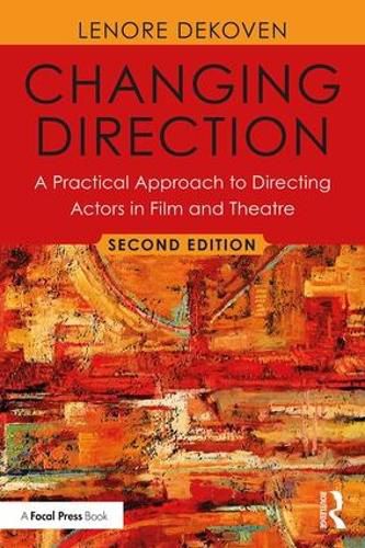 Cover image for Changing Direction: A Practical Approach to Directing Actors in Film and Theatre