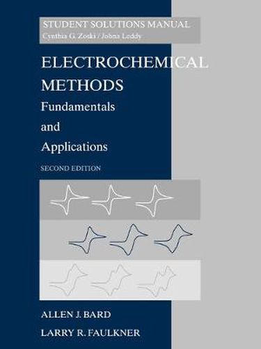 Cover image for Electrochemical Methods - Fundamentals & Applications 2e Student Solutions Manual (WSE)