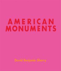 Cover image for David Benjamin Sherry: American Monuments