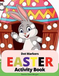 Cover image for Easter Dot Markers Activity Book