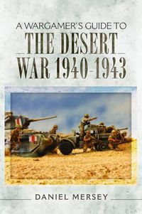 Cover image for Wargamer's Guide to The Desert War 1940 - 1943