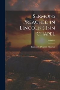 Cover image for Sermons Preached in Lincoln's Inn Chapel; Volume 4