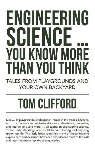 Cover image for Engineering Science ... You Know More Than You Think: Tales from Playgrounds and Your Own Backyard
