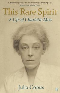 Cover image for This Rare Spirit: A Life of Charlotte Mew