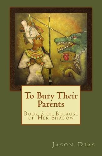 Cover image for To Bury Their Parents: Book 2 of Because of Her Shadow