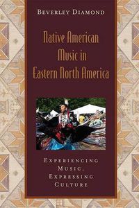 Cover image for Native American Music in Eastern North America: Includes CD