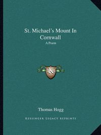 Cover image for St. Michael's Mount in Cornwall: A Poem