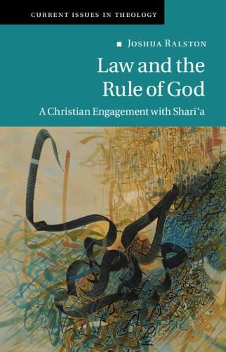 Cover image for Law and the Rule of God: A Christian Engagement with Shari'a