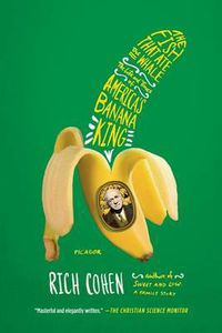 Cover image for The Fish That Ate the Whale: The Life and Times of America's Banana King