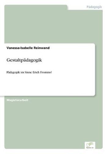 Cover image for Gestaltpadagogik: Padagogik im Sinne Erich Fromms?