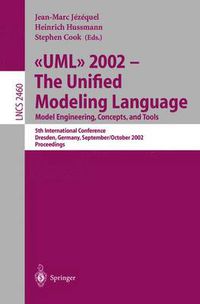 Cover image for UML 2002 - The Unified Modeling Language: Model Engineering, Concepts, and Tools: 5th International Conference, Dresden, Germany, September 30 October 4, 2002. Proceedings