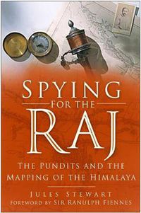 Cover image for Spying for the Raj: The Pundits and the Mapping of the Himalaya