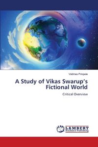 Cover image for A Study of Vikas Swarup's Fictional World