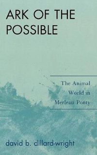 Cover image for Ark of the Possible: The Animal World in Merleau-Ponty