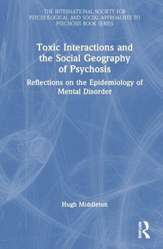 Cover image for Toxic Interactions and the Social Geography of Psychosis