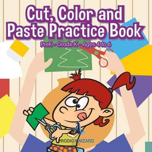 Cover image for Cut, Color and Paste Practice Book PreK-Grade K - Ages 4 to 6