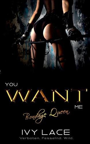 Cover image for You Want Me, Bondage Queen! (San Colina Love 3)