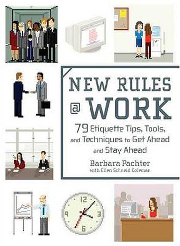 Cover image for New Rules @ Work: 79 Etiquette Tips, Tools, and Techniques to Get Ahead and Stay Ahead