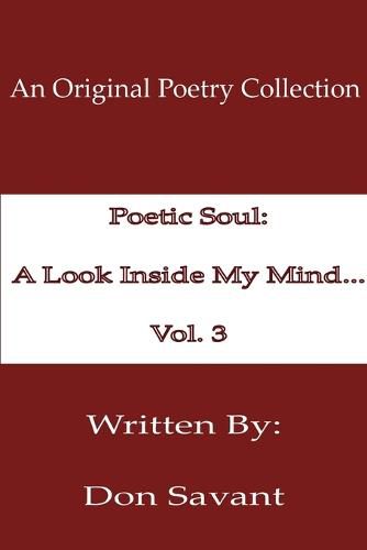 Cover image for Poetic Soul: A Look Inside My Mind...Vol. 3