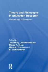 Cover image for Theory and Philosophy in Education Research: Methodological Dialogues