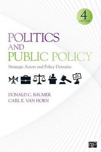 Cover image for Politics and Public Policy: Strategic Actors and Policy Domains