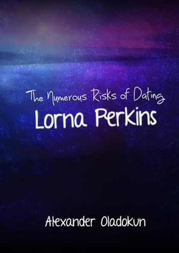 Cover image for The Numerous Risks of Dating Lorna Perkins