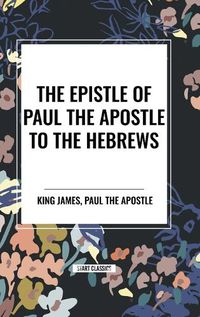 Cover image for The Epistle of Paul the Apostle to the HEBREWS